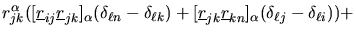 $\displaystyle r_{jk}^{\alpha}([\mbox{$\underline{r}$}_{ij}\mbox{$\underline{r}$...
...$}_{jk}\mbox{$\underline{r}$}_{kn}]_{\alpha}(\delta_{\ell
j}-\delta_{\ell i}))+$