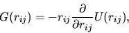 \begin{displaymath}
G(r_{ij})=-r_{ij}\frac{\partial}{\partial r_{ij}}U(r_{ij}),
\end{displaymath}