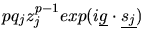 $\displaystyle pq_{j}z_{j}^{p-1}
exp(i\mbox{$\underline{g}$}\cdot\mbox{$\underline{s_{j}}$})$