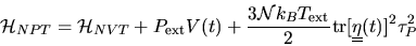 \begin{displaymath}
{\cal H}_{NPT} = {\cal H}_{NVT} + P_{\rm ext} V(t) + {3 {\ca...
...m tr}
[\mbox{$\underline{\underline{\bf\eta}}$}(t)]^2 \tau_P^2
\end{displaymath}