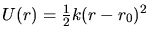 $ U(r)=\frac{1}{2}k(r-r_{0})^2$