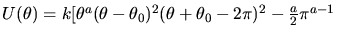 $U(\theta)= k\big[ \theta^a (\theta-\theta_0)^2
(\theta+\theta_0-2\pi)^2 - {a\over 2} \pi^{a-1}$