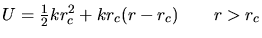 $U=\frac{1}{2}kr_{c}^2+kr_{c}(r-r_{c})~~~~~~r>r_{c}$