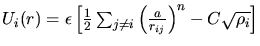 $U_{i}(r)=\epsilon\left[\frac{1}{2}\sum_{j\ne i}\left(\frac{a}{r_{ij}}\right )^{n}
-C\sqrt{\rho_{i}}\right ]$