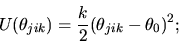 \begin{displaymath}
U(\theta_{jik})= {k\over 2} (\theta_{jik} - \theta_0)^2;
\end{displaymath}